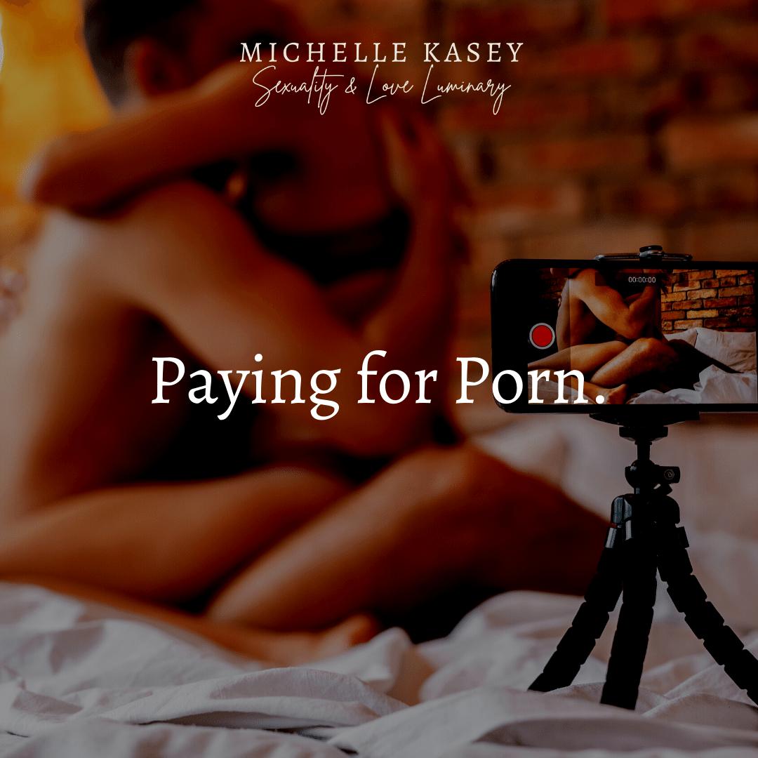 Martar Sex - Paying for Porn. â€” Michelle Kasey