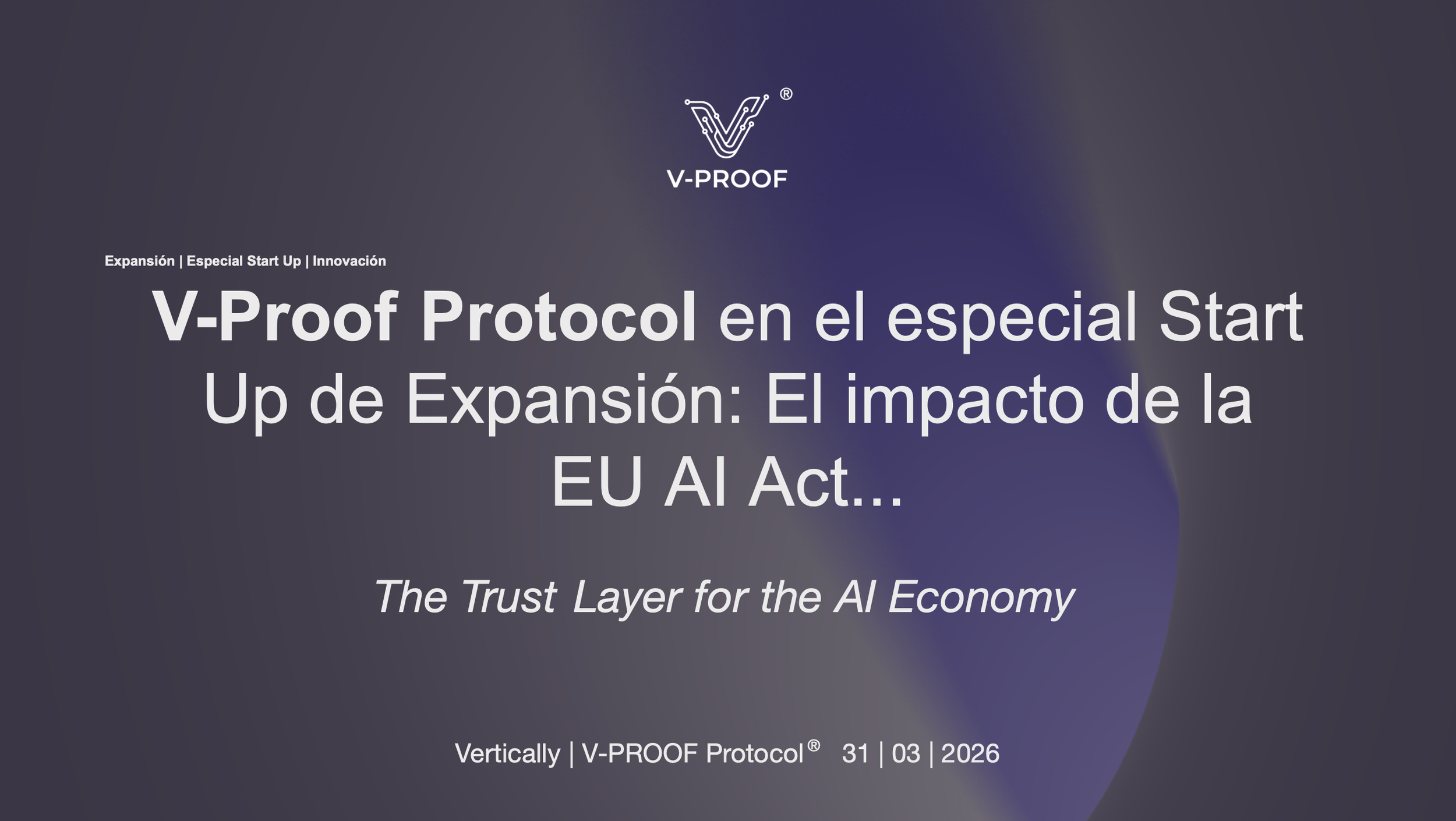 V-PROOF en las páginas de Expansión: Así incubamos el Protocolo para liderar el cumplimiento de la nueva EU AI Act