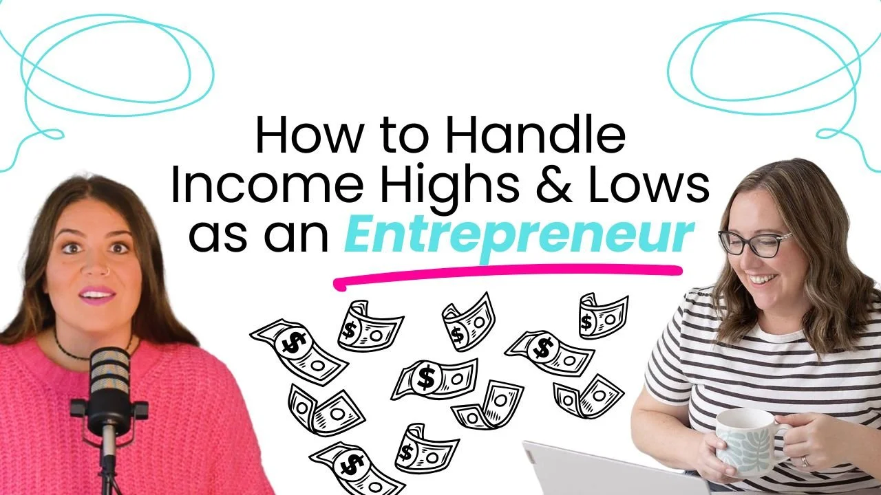 How to Handle Income Highs & Lows as an Entrepreneur – Practical Advice from a Money Coach