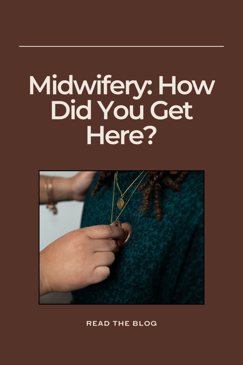 Midwifery: How Did You Get Here?