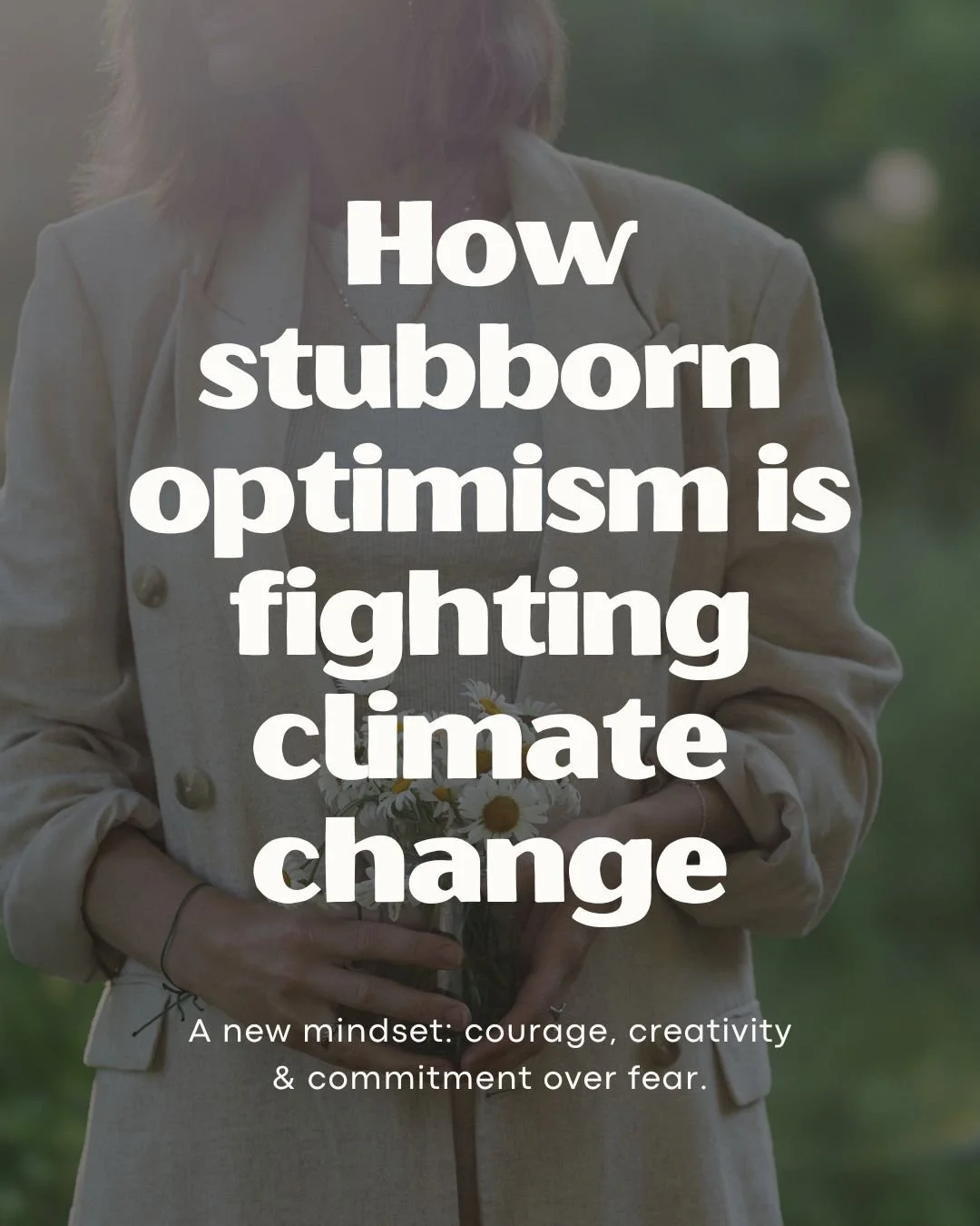 How stubborn optimism is fighting climate change