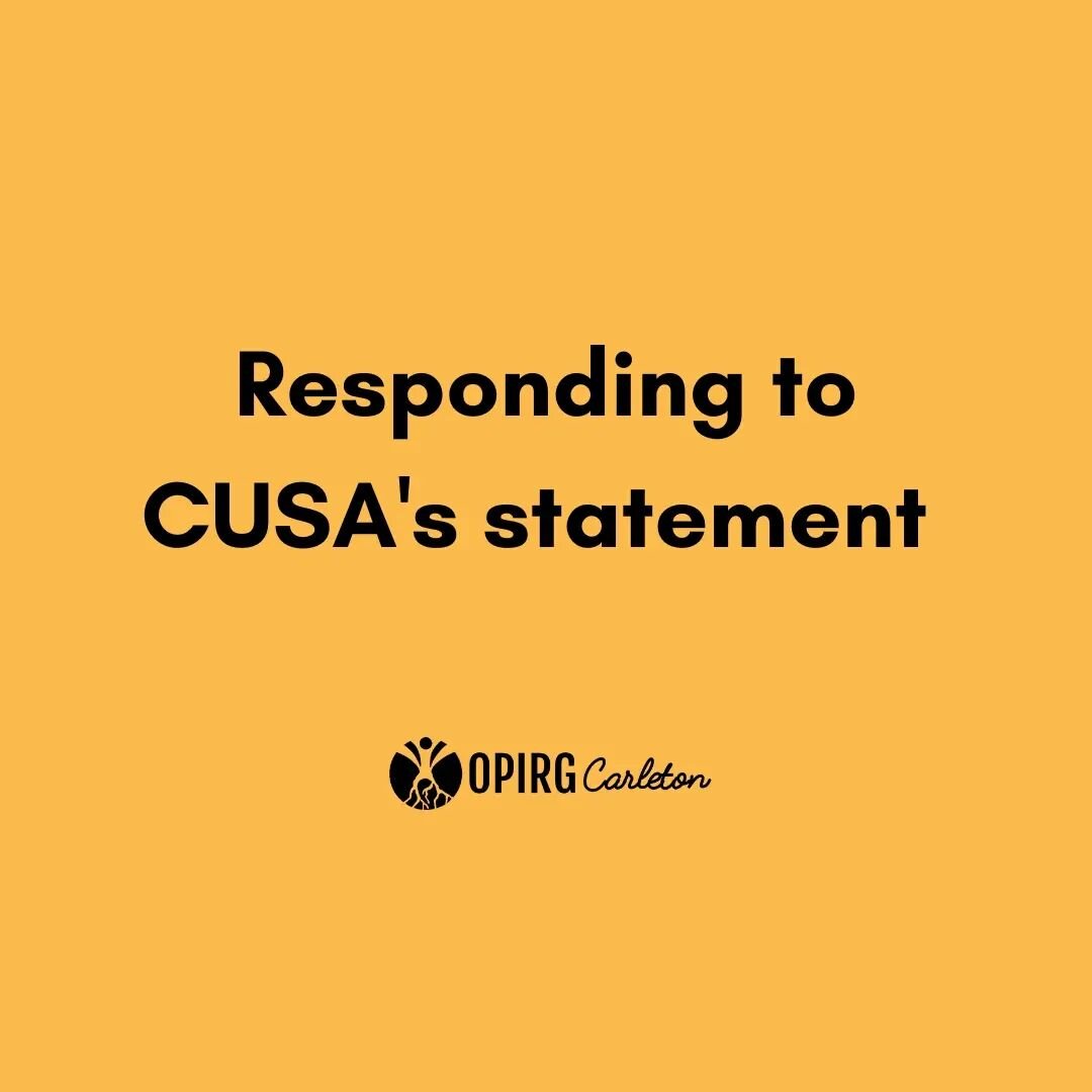 Our response to CUSA's recent statement.

For full text, please visit the link in our bio. If you have any questions, feel free to reach out to us at admin@opirgcarleton.org.