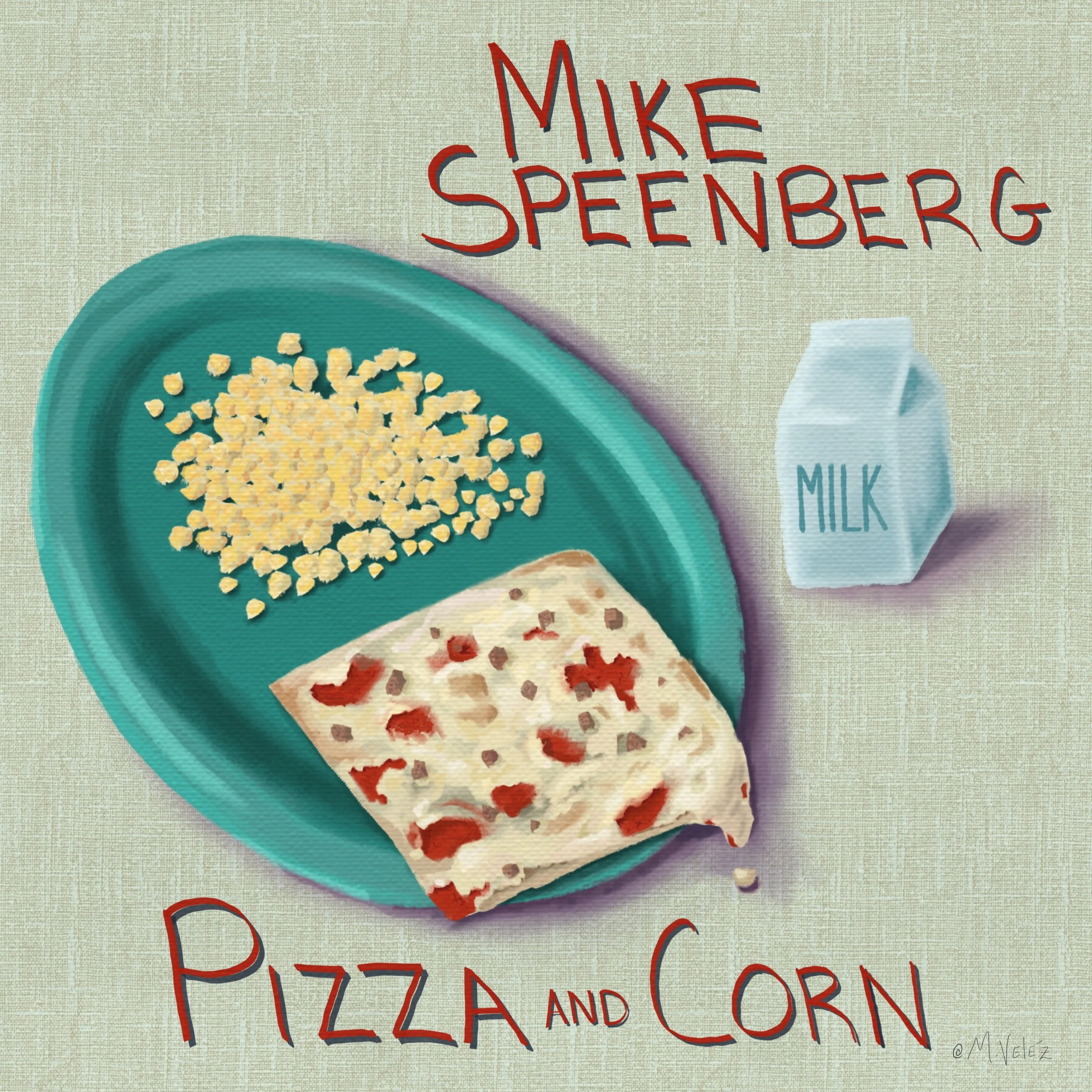 Pizza and Corn, Mike Speenberg
Album Cover, 2021
