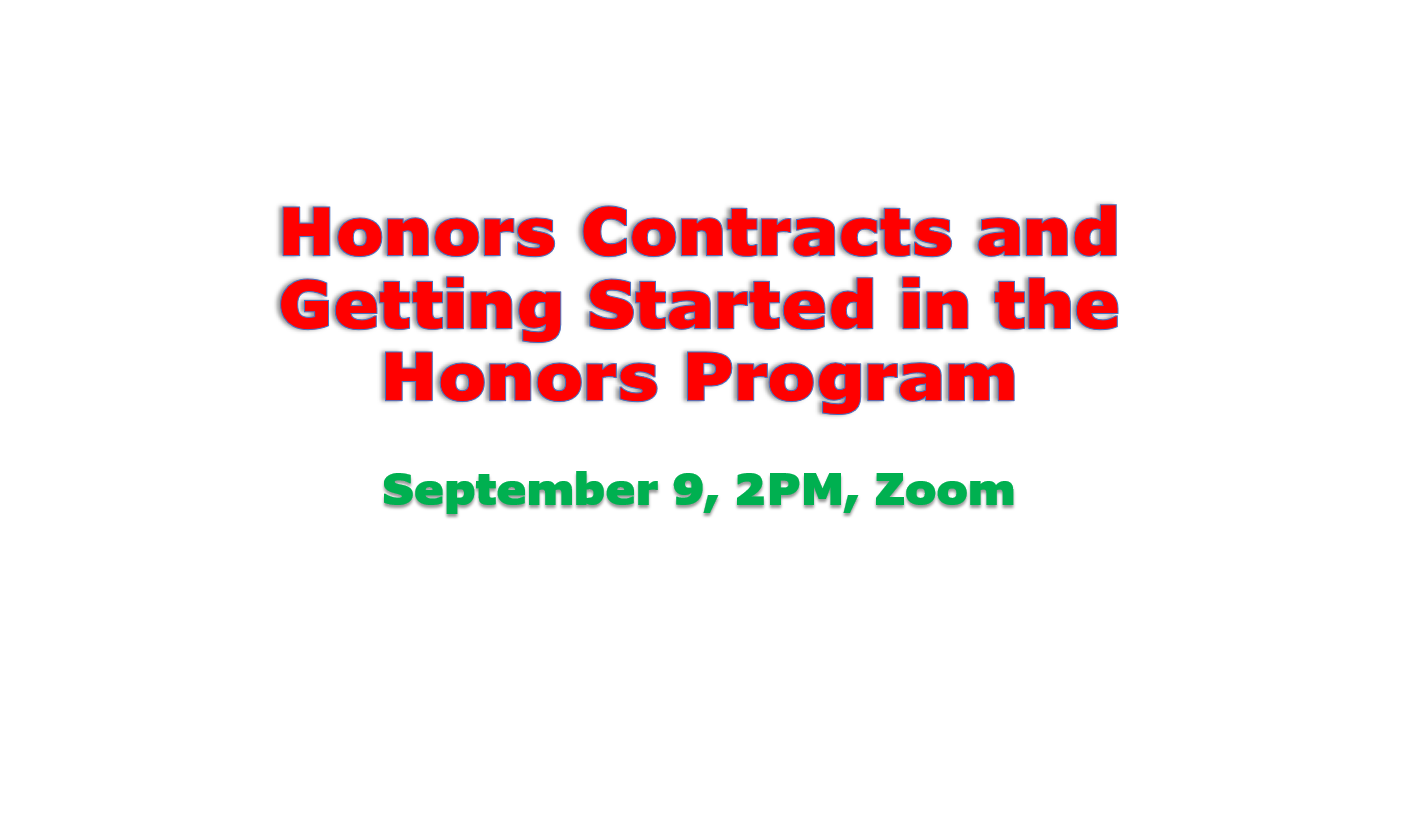 September 9, 2:00PM-3:00PM: Honors Contracts and Getting Started in Honors (Zoom)
