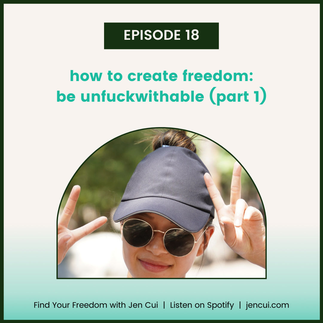 018. how to create freedom: be unfuckwithable - part 1