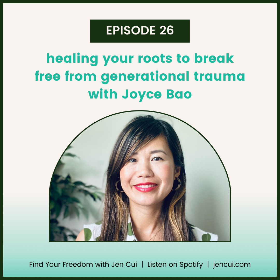 026. healing your roots to break free from generational trauma with Joyce Bao