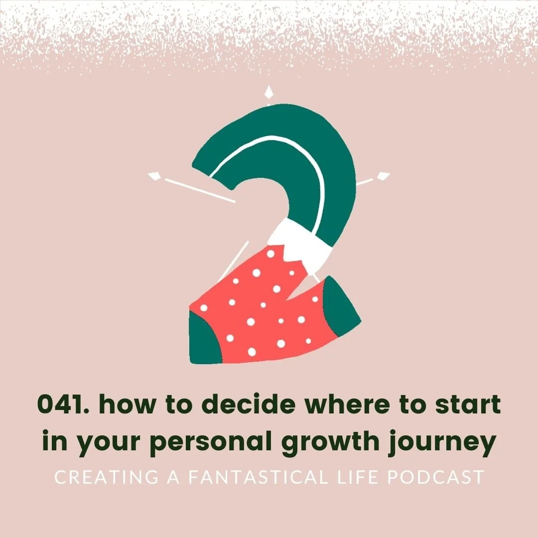 041. How to decide where to start in your personal growth journey [Day 11 of 12DoBT]