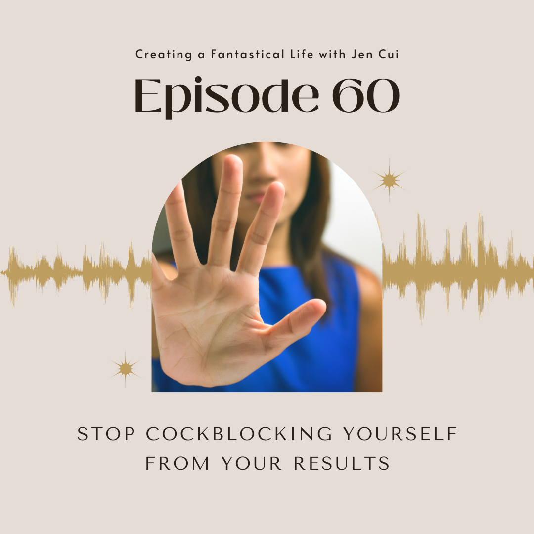 060. Stop c0ckblocking yourself from your results