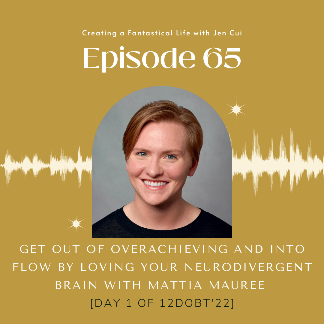 065. get out of overachieving and into flow by loving your neurodivergent brain with Mattia Mauree [Day 1 of 12DoBT'22]