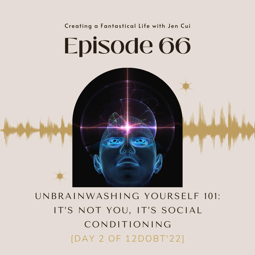 066. this is why it’s so hard to “be yourself” (it’s not you, it’s social conditioning) [Day 2 of 12DoBT'22]