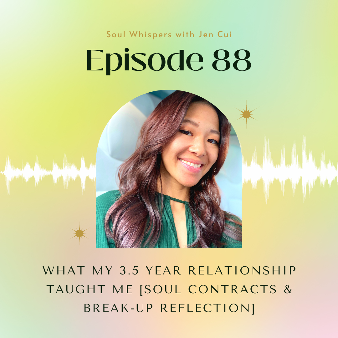 088. what my 3.5 year relationship taught me [soul contracts &amp; break-up reflection]