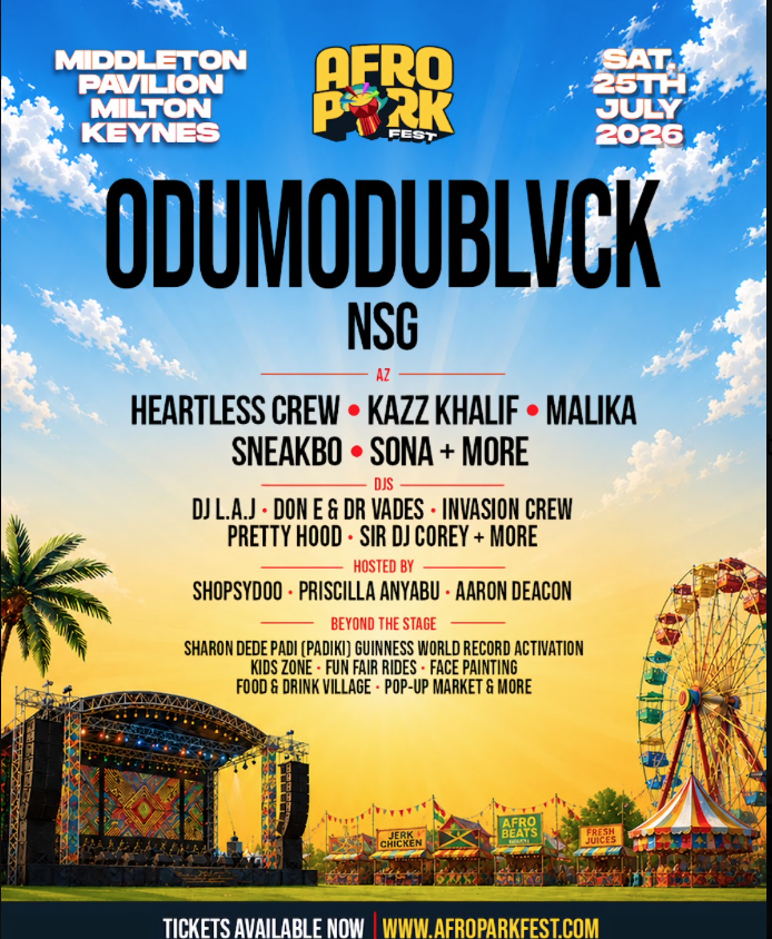 NIGERIAN RAP STAR ODUMODUBLVCK, UK AFROSWING PIONEERS NSG, FUNKY HOUSE ICON MALIKA, BRIXTON RAP LEGEND SNEAKBO AND UK R&amp;B RISING STAR AMARIA BB ANNOUNCED FOR AFROPARK FEST 2026