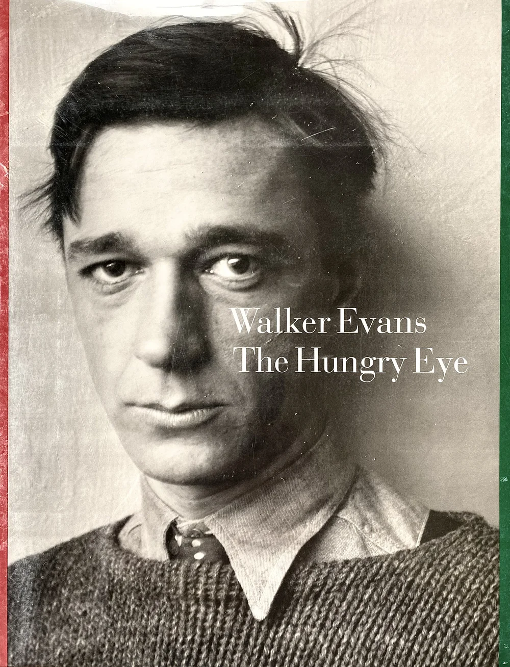 アート・デザイン・音楽 Walker Evans The Hungry Eye Walker Evans The Hungry Eye — HAND OR EYE