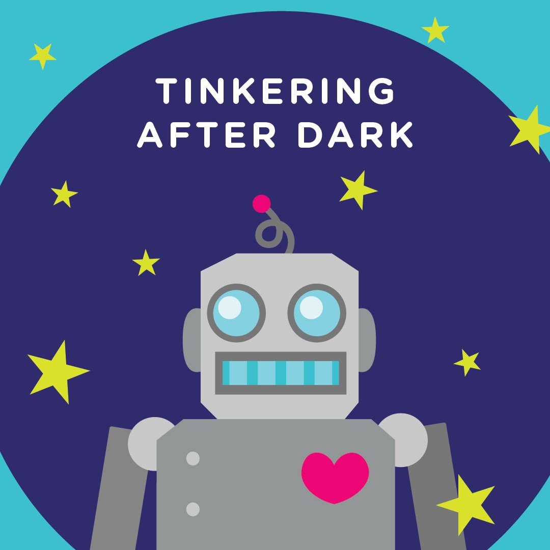 Tinkering After Dark