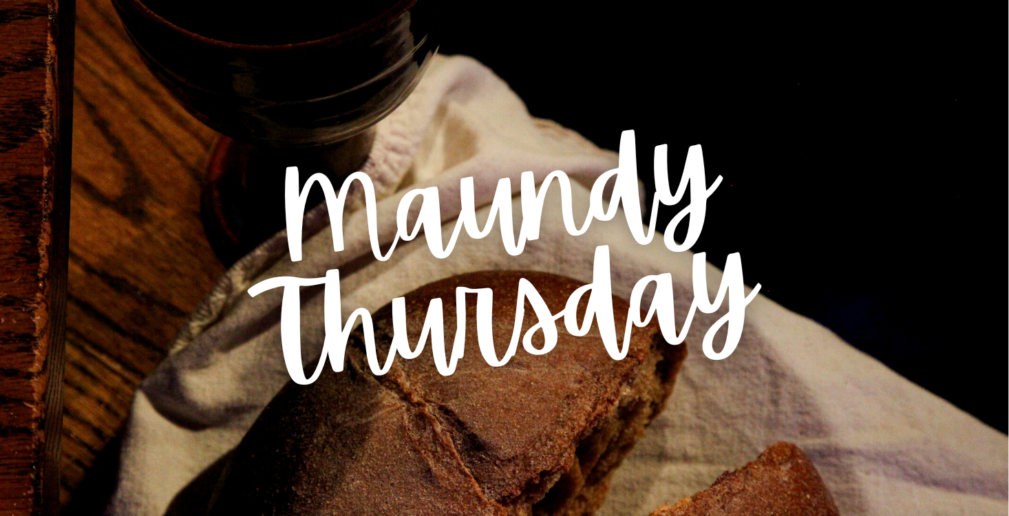 Maundy Thursday Worship