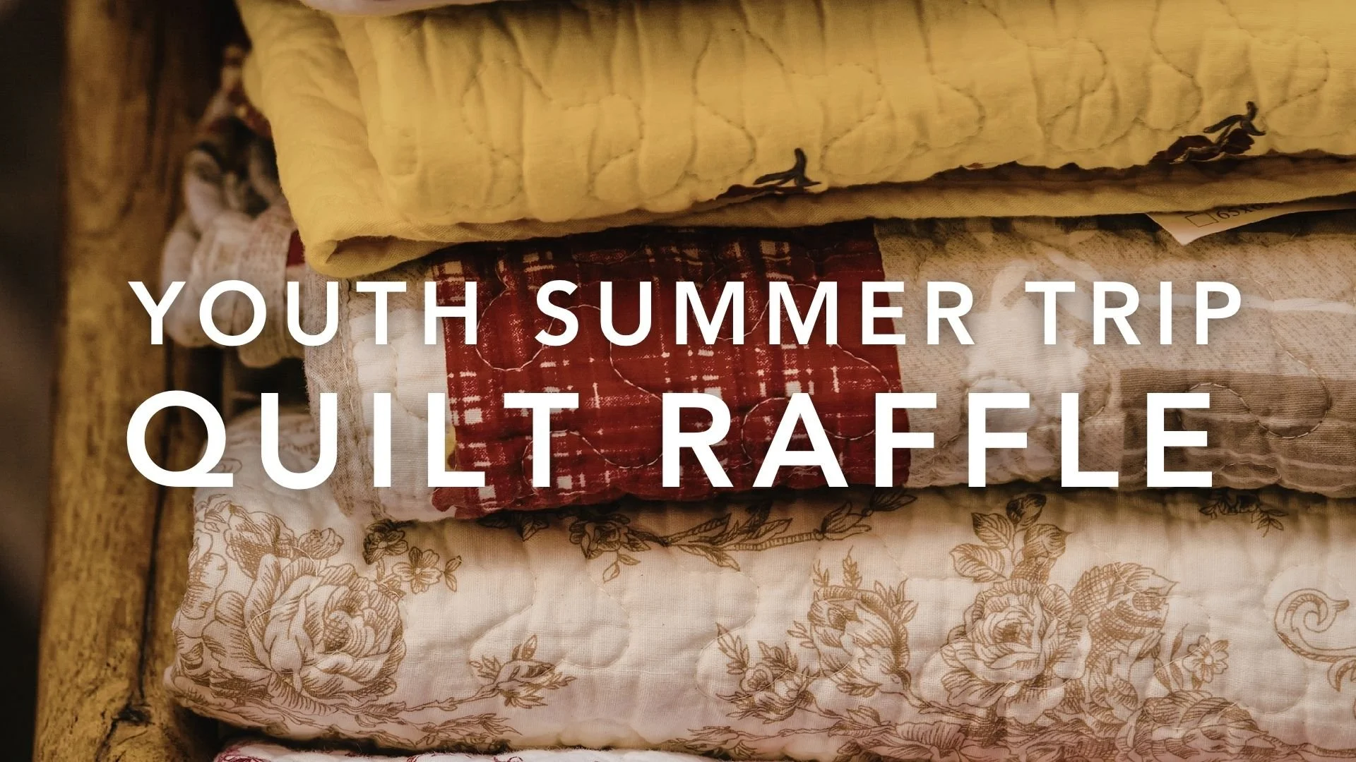 Youth Summer Trip Quilt Raffle