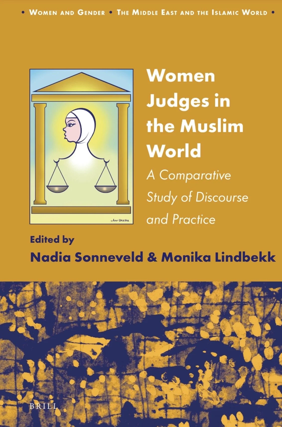WOMEN JUDGES IN THE MUSLIM WORLD: A COMPARATIVE STUDY OF DISCOURSE AND PRACTICE