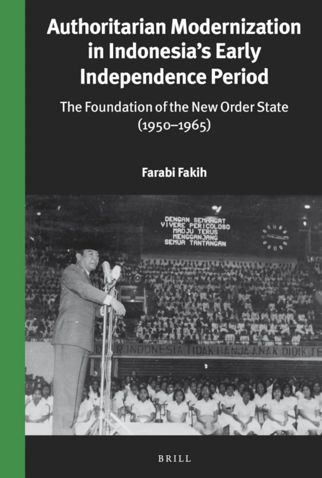 AUTHORITARIAN MODERNIZATION IN INDONESIA EARLY INDEPENDENCE PERIOD: THE FOUNDATION OF THE NEW ORDER STATE (1950-1965)