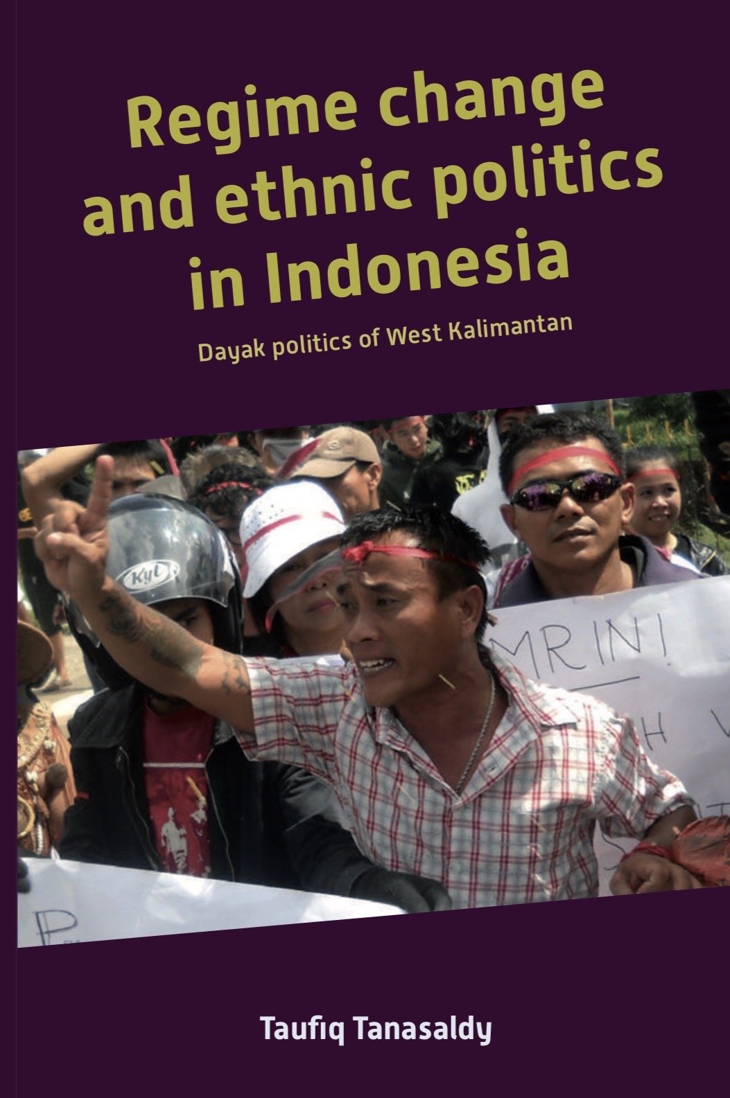 REGIME CHANGE AND ETHNIC POLITICS IN INDONESIA: DAYAK POLITICS OF WEST KALIMANTAN