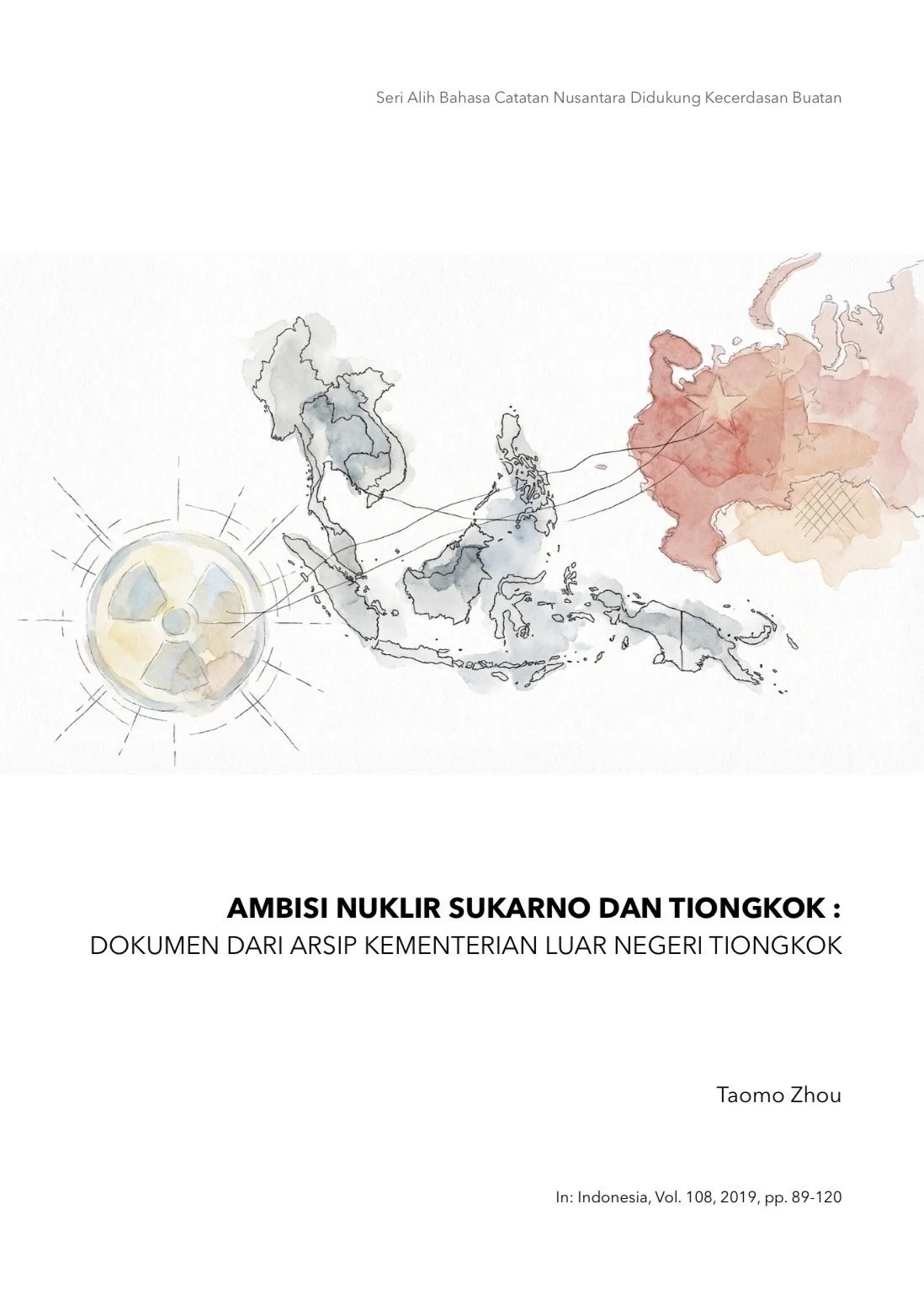 AMBISI NUKLIR SUKARNO DAN TIONGKOK: DOKUMEN DARI ARSIP KEMENTERIAN LUAR NEGERI TIONGKOK