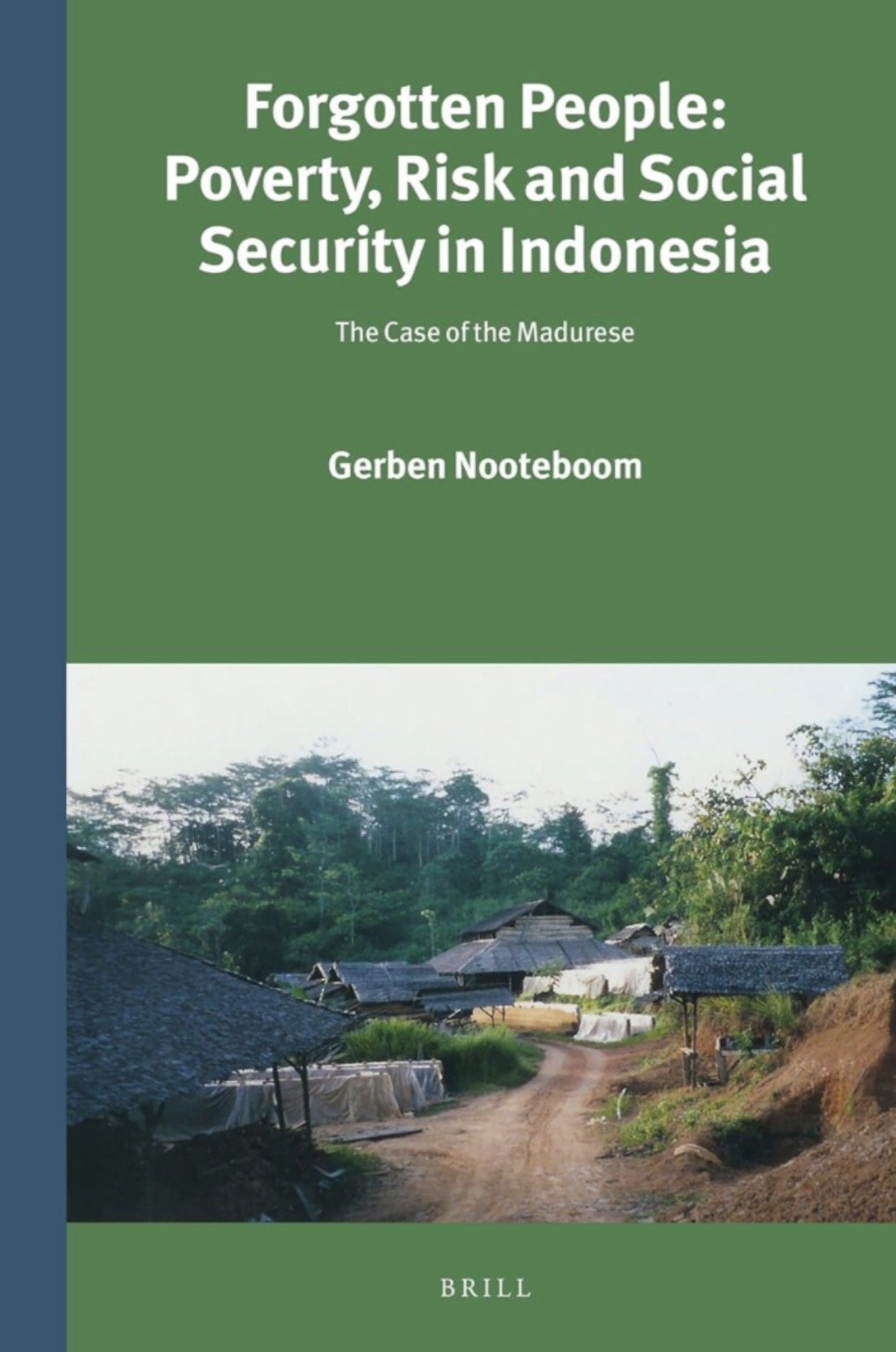 FORGOTTEN PEOPLE: POVERTY, RISK AND SOCIAL SECURITY IN INDONESIA - THE CASE OF MADURESE