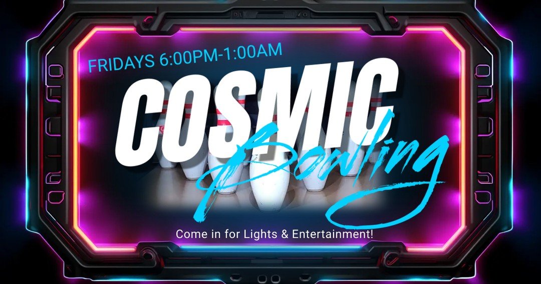 Starting tomorrow we will have Early Cosmic Bowling! 
Starts at 6:00 PM and ends at 1:00 AM.
We will have Early Cosmic All Summer Long!