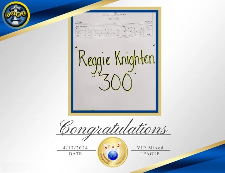 Congratulations to Reggie Knighten on his perfect &quot;300&quot; game during the VIP Mixed league! Congrats on another 300 on your bowling resume! Great bowling Reggie!