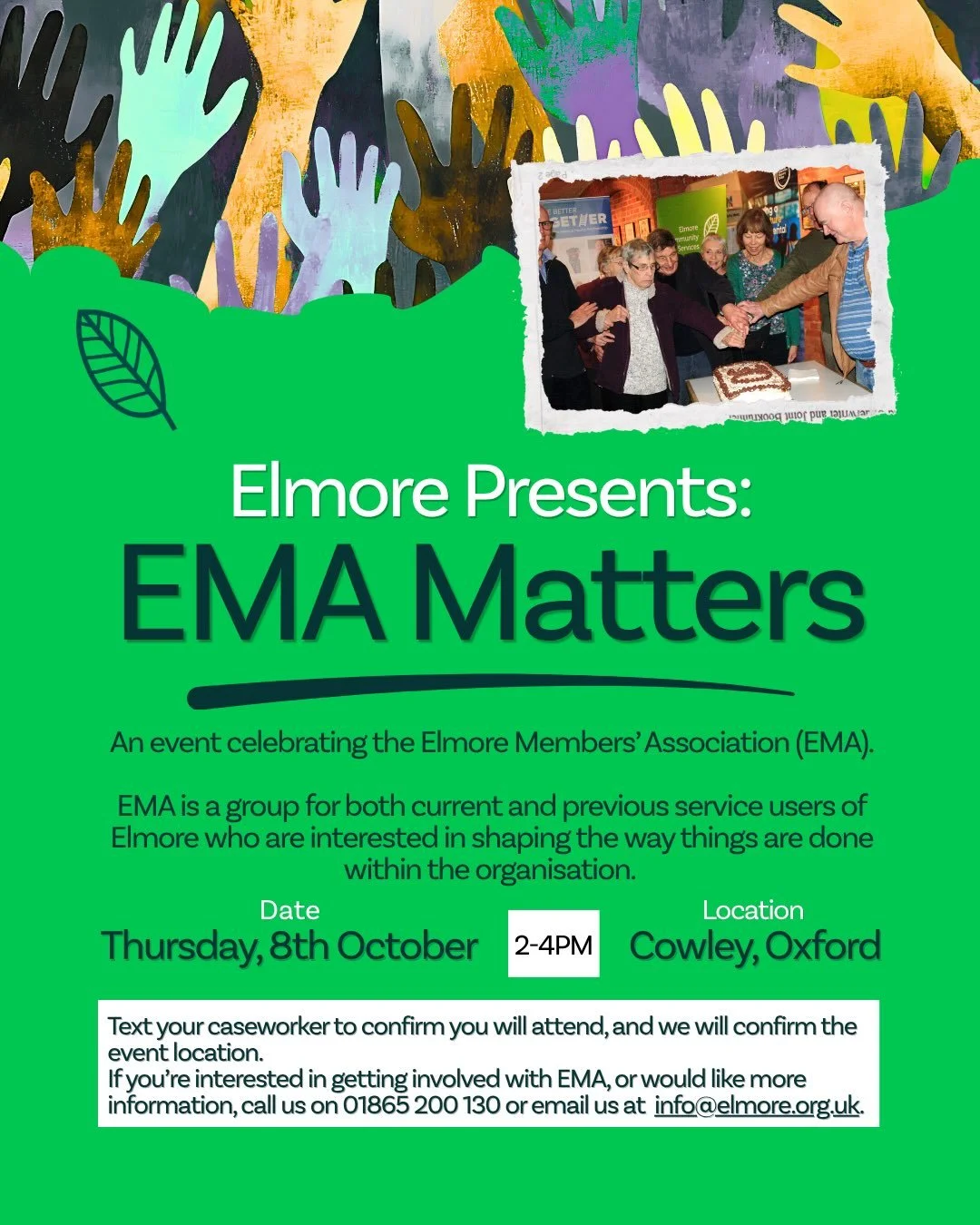 We are proud to announce that this October, we will be celebrating the Elmore Members&rsquo; Association (EMA) and the important contributions of our members. 

EMA gives current and former service users the chance to help shape the future of Elmore,