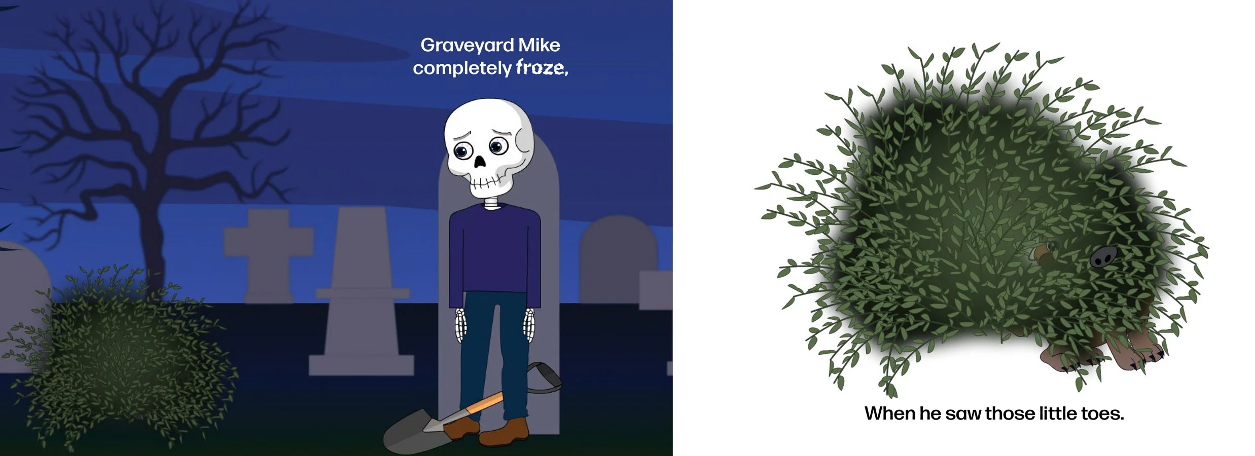 What could be behind that bush?