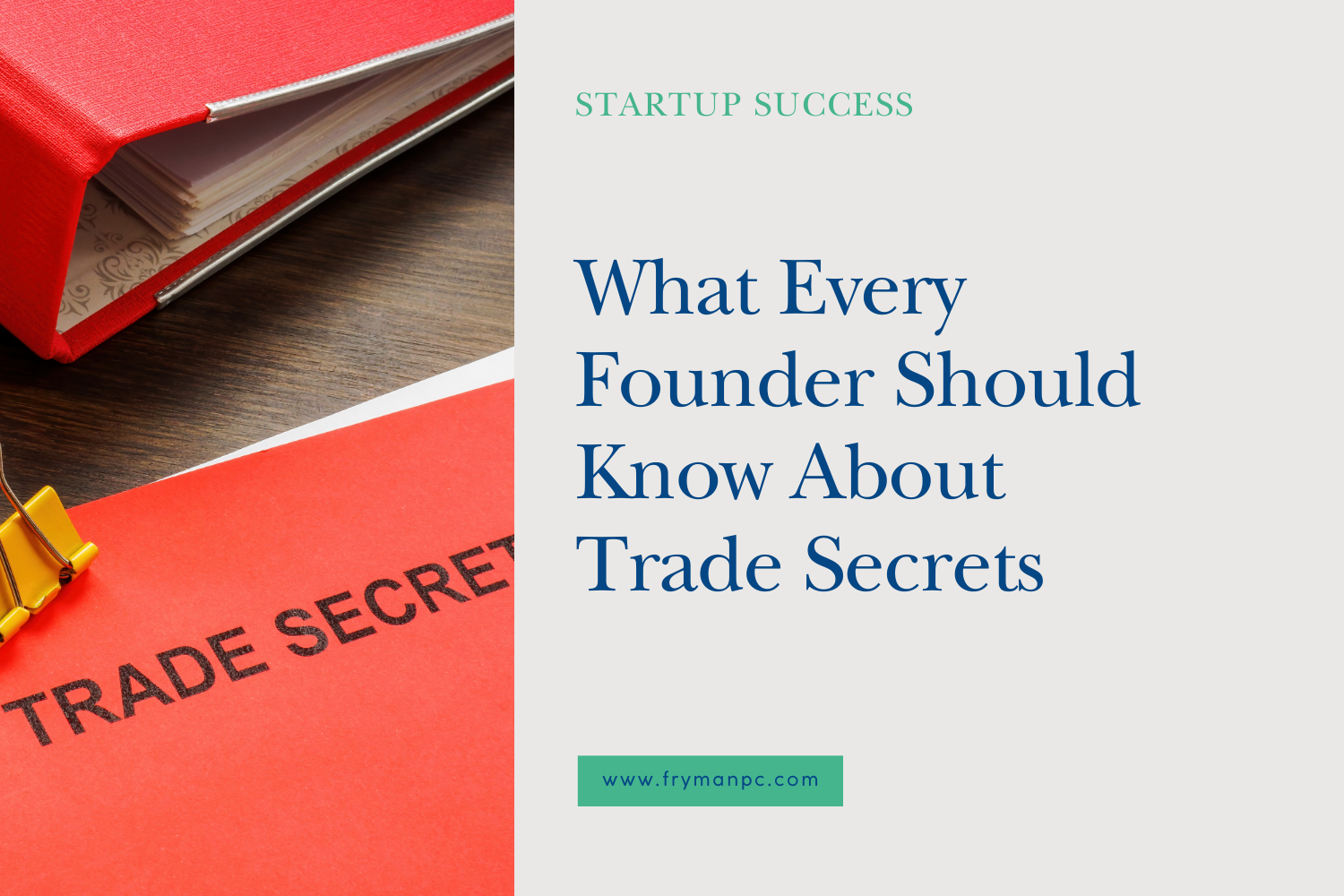What Every Founder Should Know About Trade Secrets