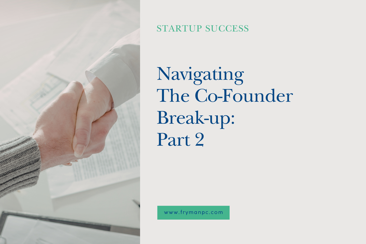 Navigating The Co-Founder Break-up: Part 2
