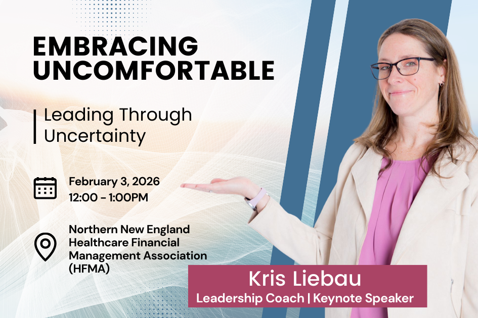 Embracing Uncomfortable: Leading Through Uncertainty