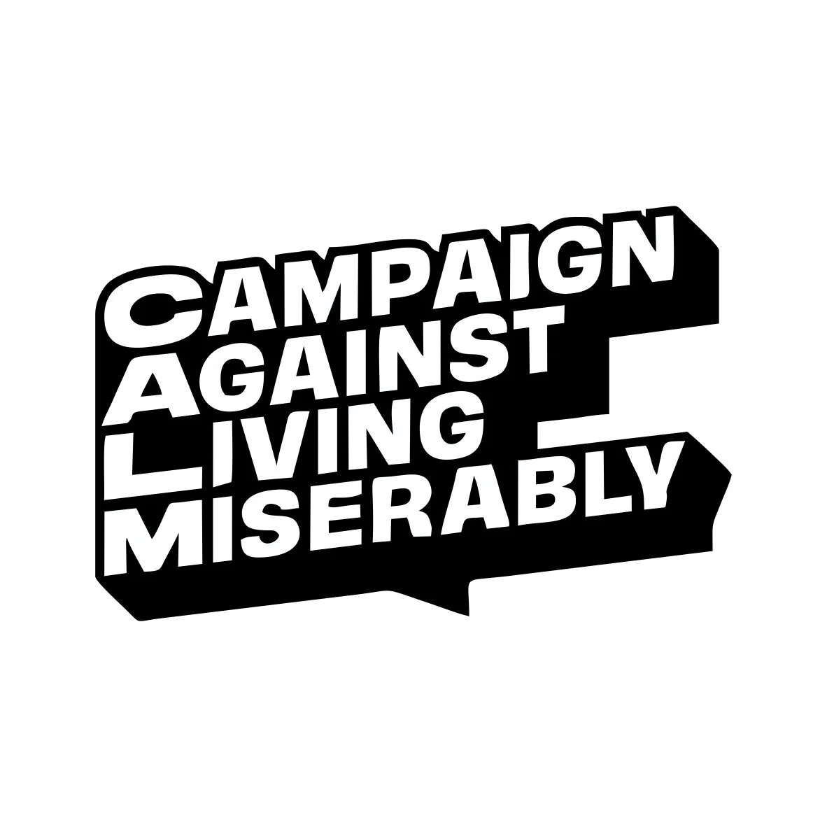 Black and white graphic with bold text that reads "Campaign Against Living Miserably" arranged in a step-like pattern.