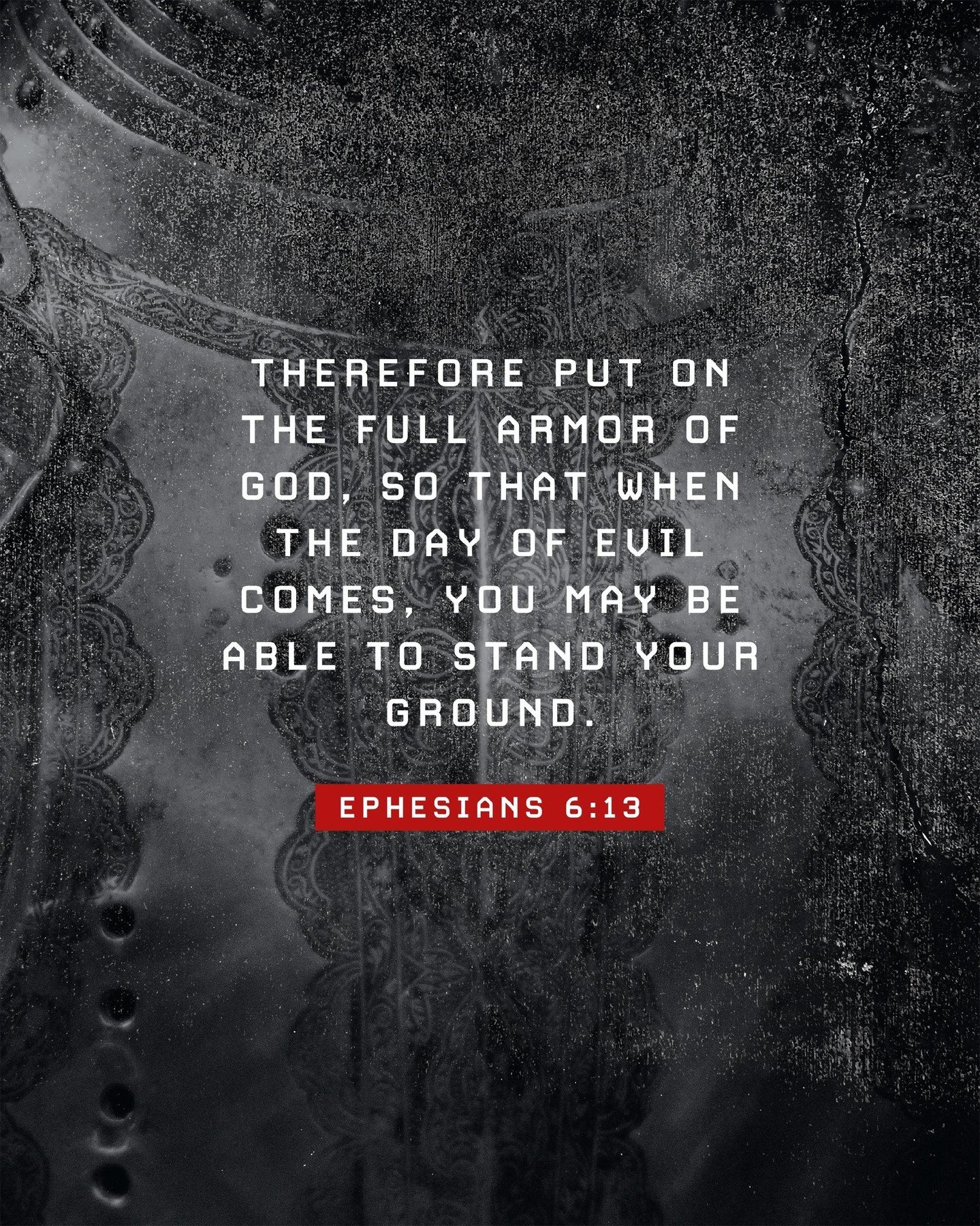 &quot;Therefore put on the full armor of God, so that when the day of evil comes, you may be able to stand your ground.&quot; - Ephesians 6:13
.
.
.
#church #god #morning #jesus #christ #love #christian #worship #bible #ephesians