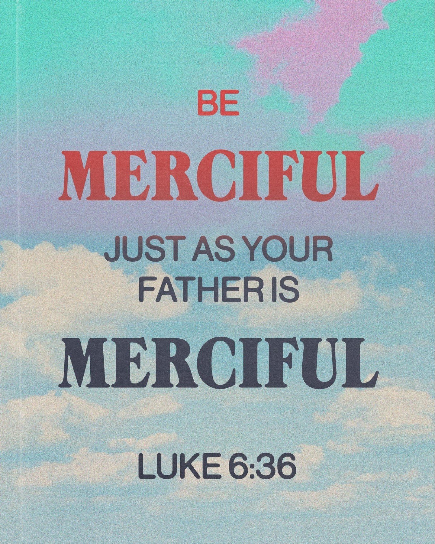 &quot;Be merciful, just as your Father is merciful.&quot; - Luke 6:36
.
.
.
#church #god #morning #jesus #christ #love #christian #worship #bible #luke