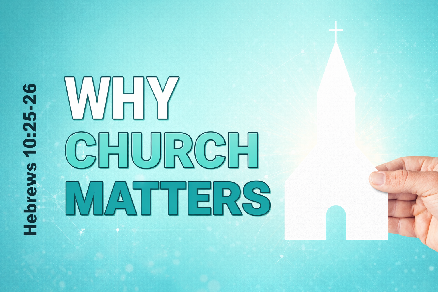WHY CHURCH MATTERS