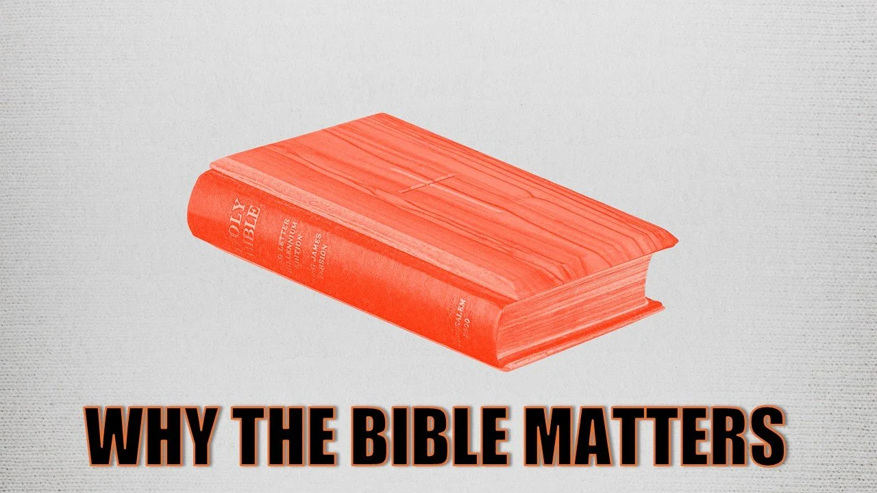 WHY THE BIBLE MATTERS