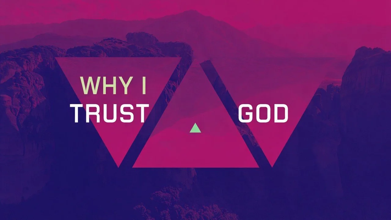 WHY I TRUST GOD