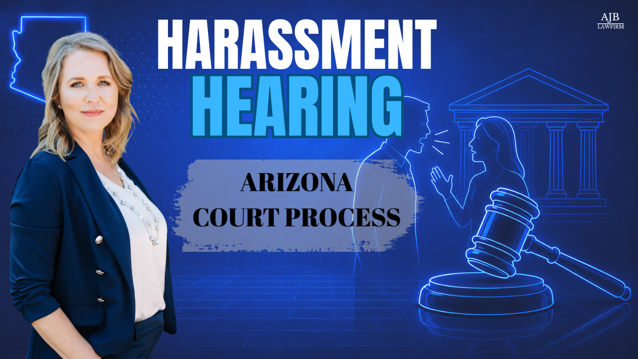 What Happens at a Contested Injunction Against Harassment Hearing in Arizona?