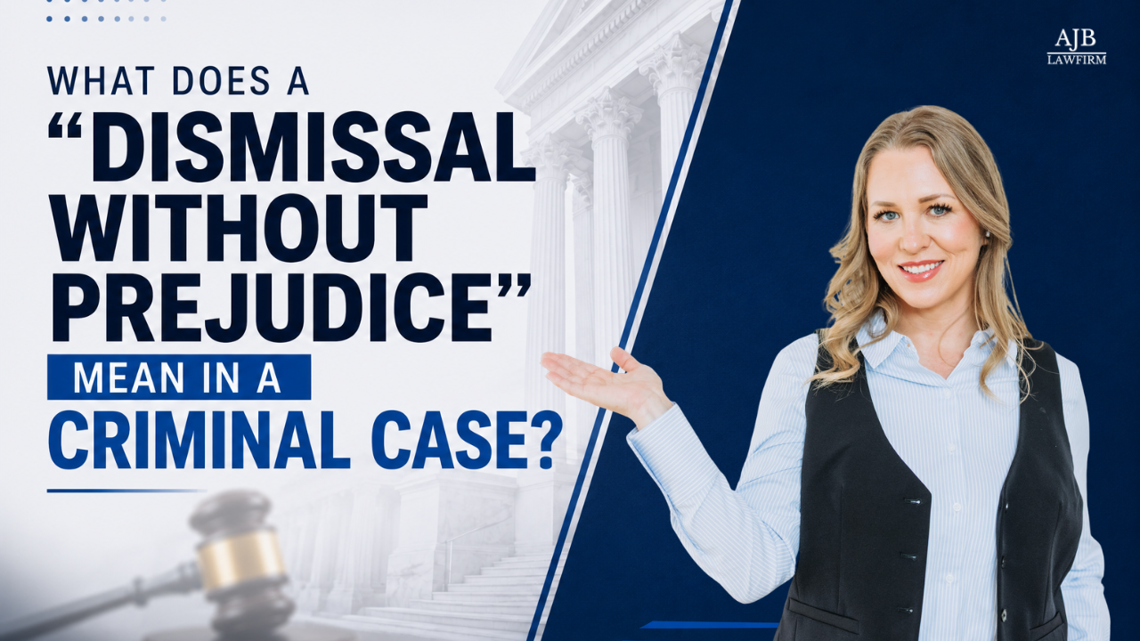What Does a “Dismissal Without Prejudice” Mean in a Criminal Case?