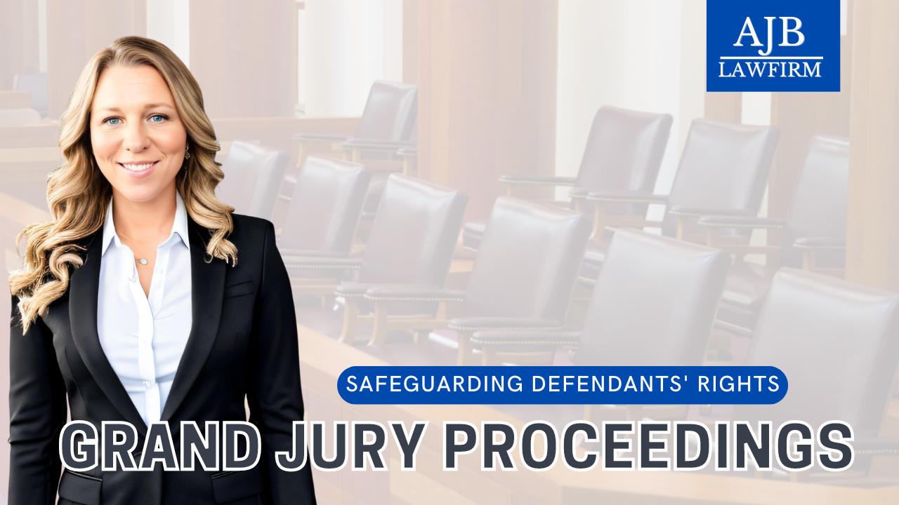 Understanding Grand Jury Proceedings in Arizona: Safeguarding 