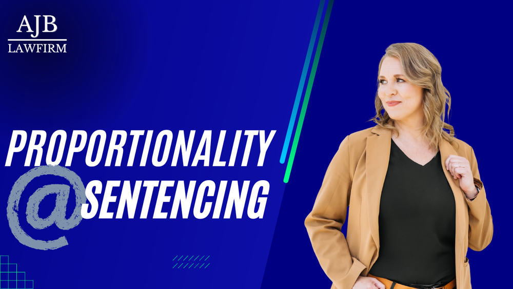 Proportionality Enforcement Proportionality Arguments at Sentencing — AJB Law