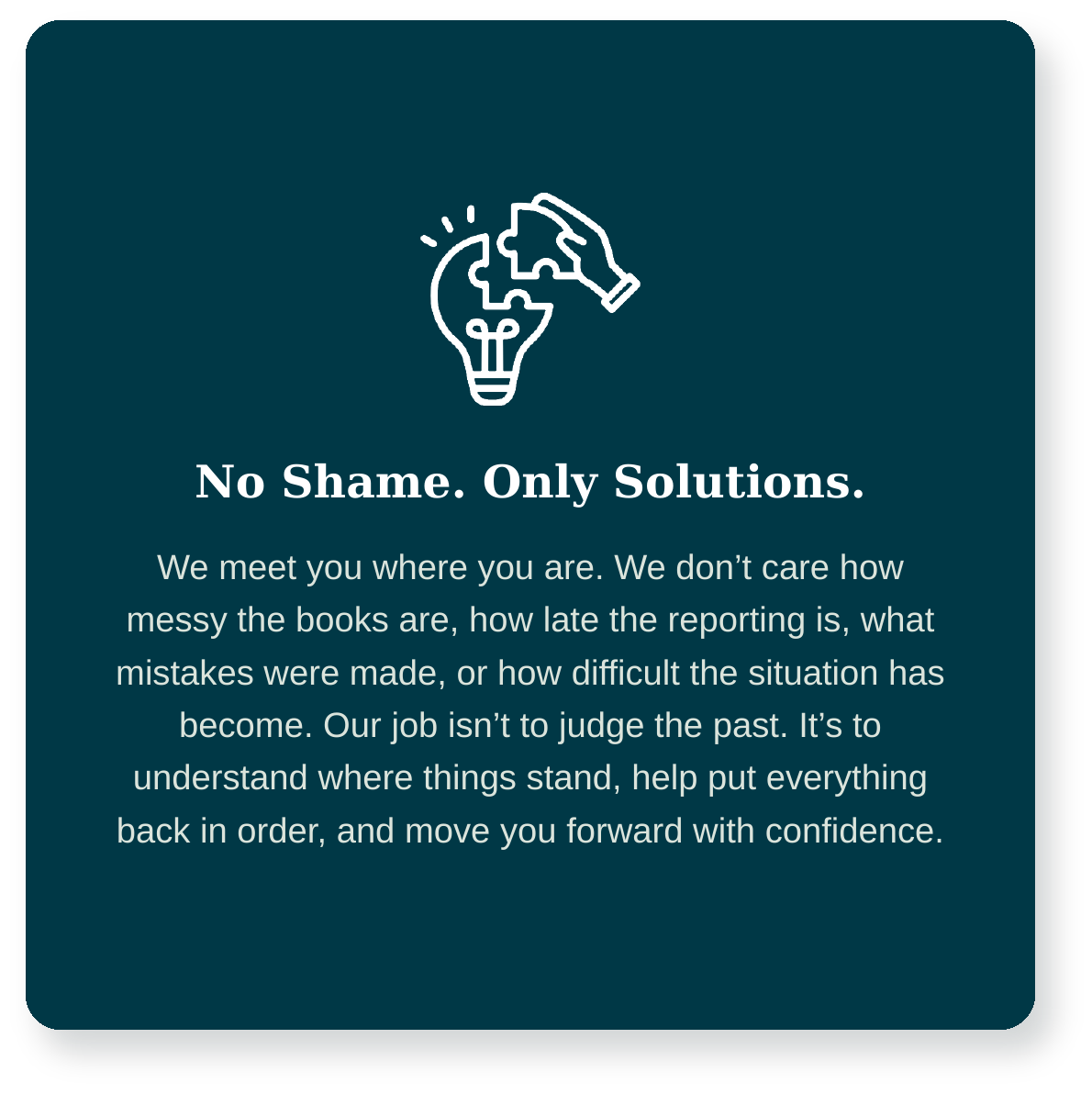 Spader Group core value No Shame Only Solutions: bookkeeping help that meets business owners where they are, no judgment, focused on fixing the books and moving forward with confidence.