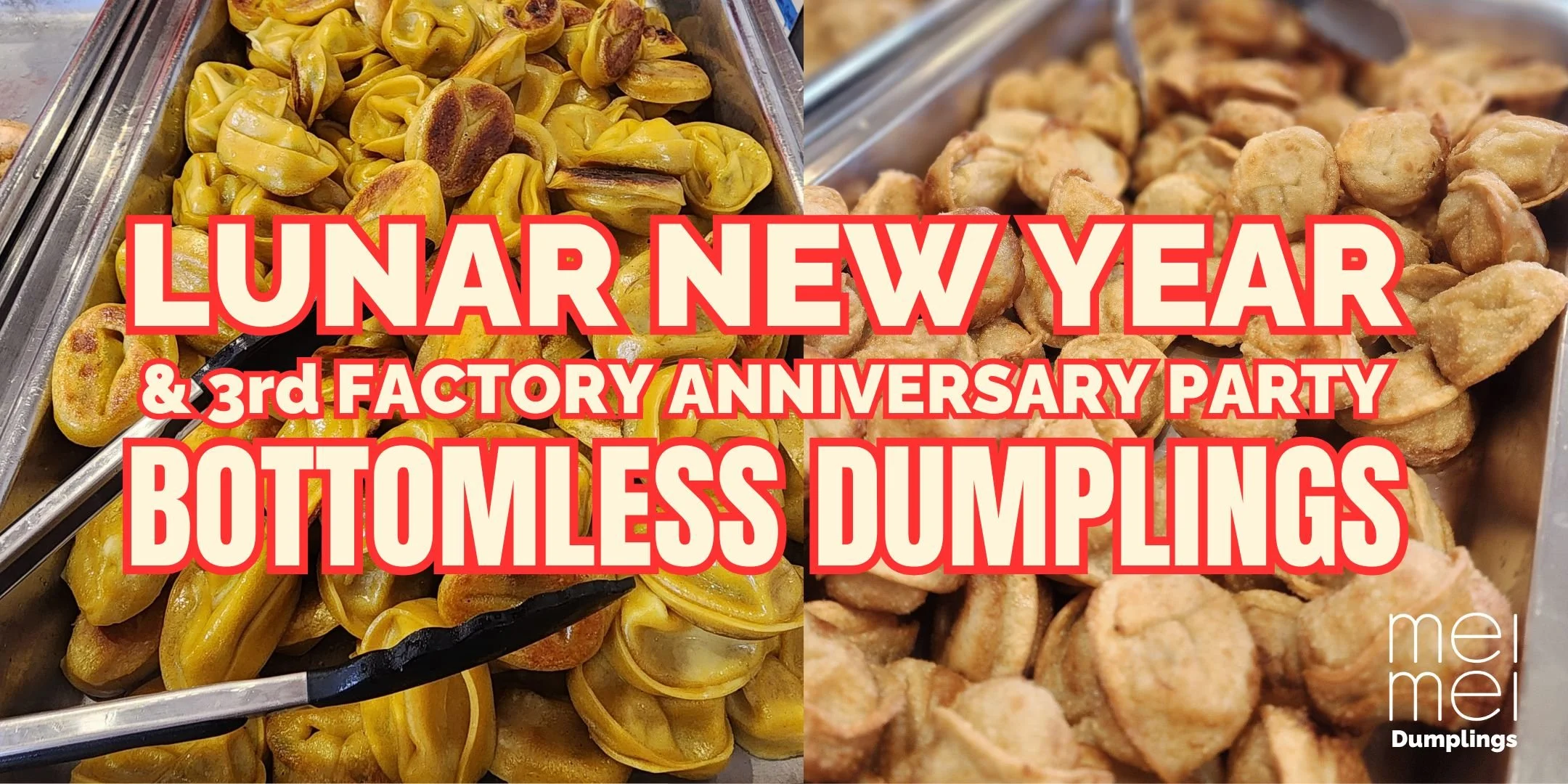Factory Anniversary and Lunar New Year Bottomless Dumplings!