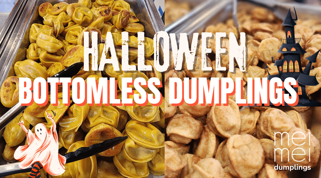 Halloween Bottomless Dumplings