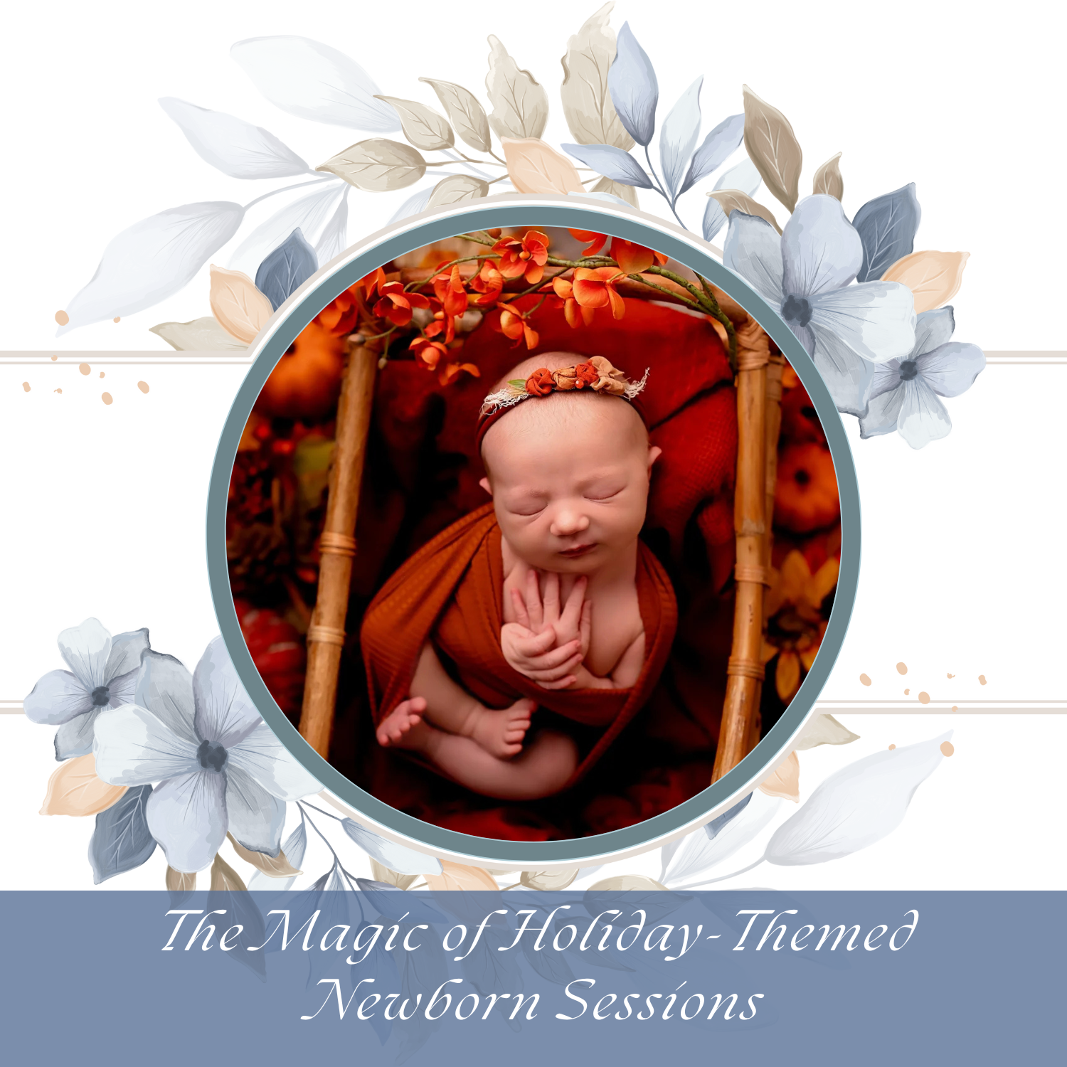 The Magic of Holiday-Themed Newborn Sessions