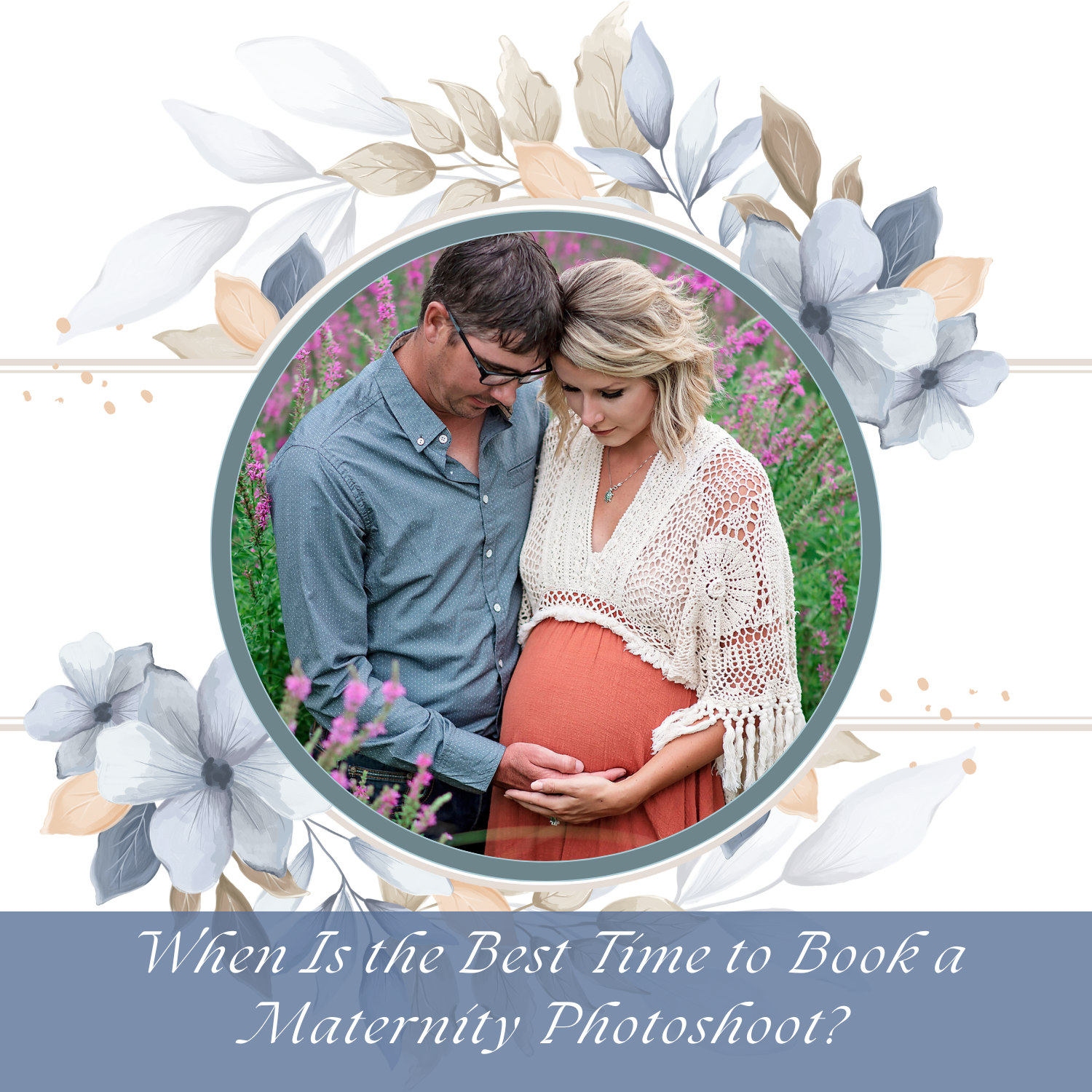 When Is the Best Time to Book a Maternity Photoshoot?