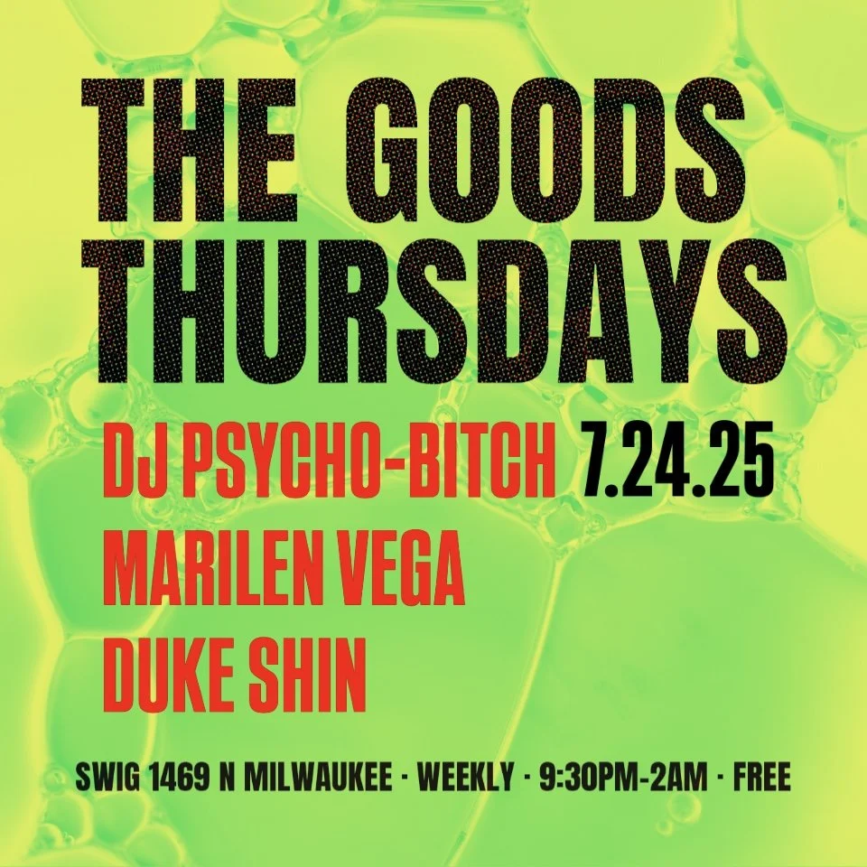 Goods Thursdays: DJ Psycho-Bitch / Marilen Vega / Duke Shin