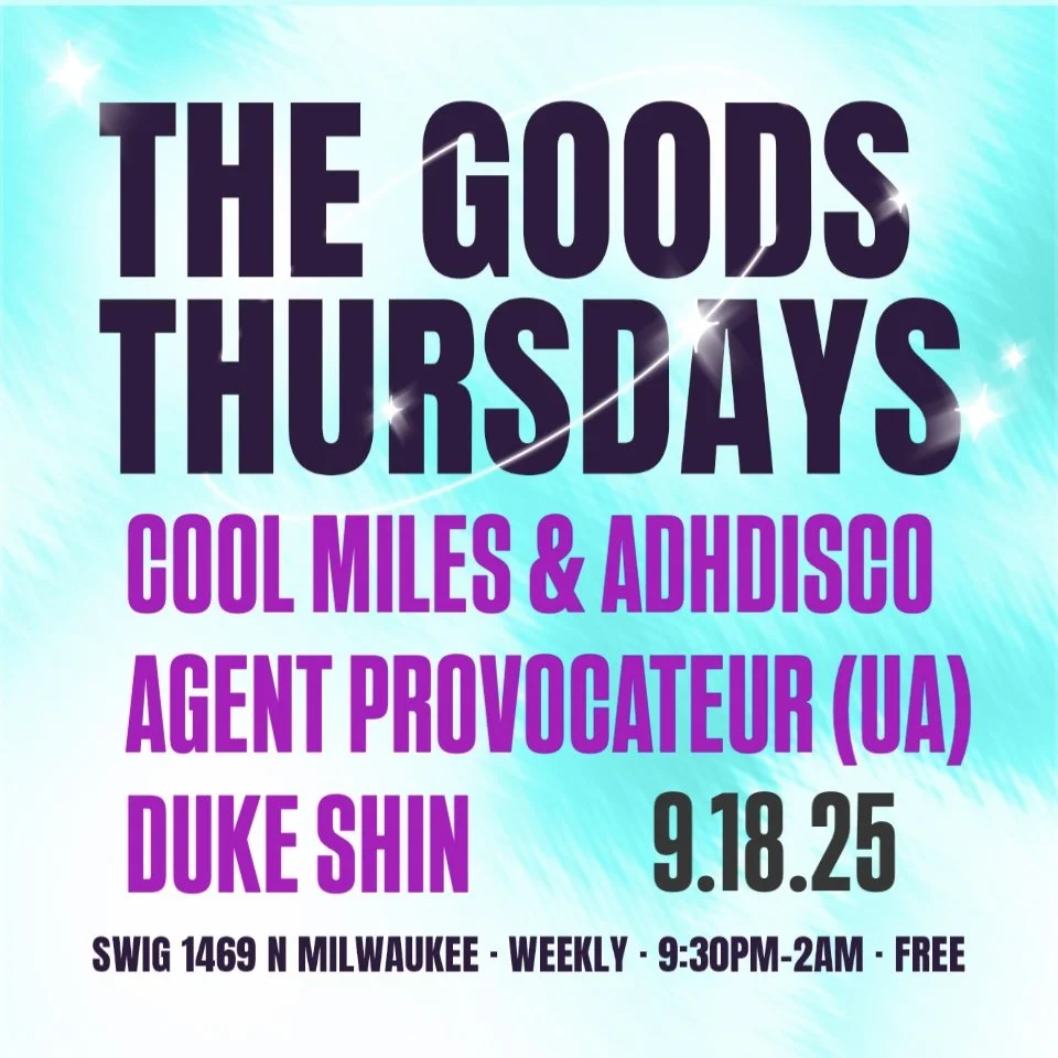 Goods Thursdays: Cool Miles & ADHDISCO / Agent Provocateur (UA) / Duke Shin