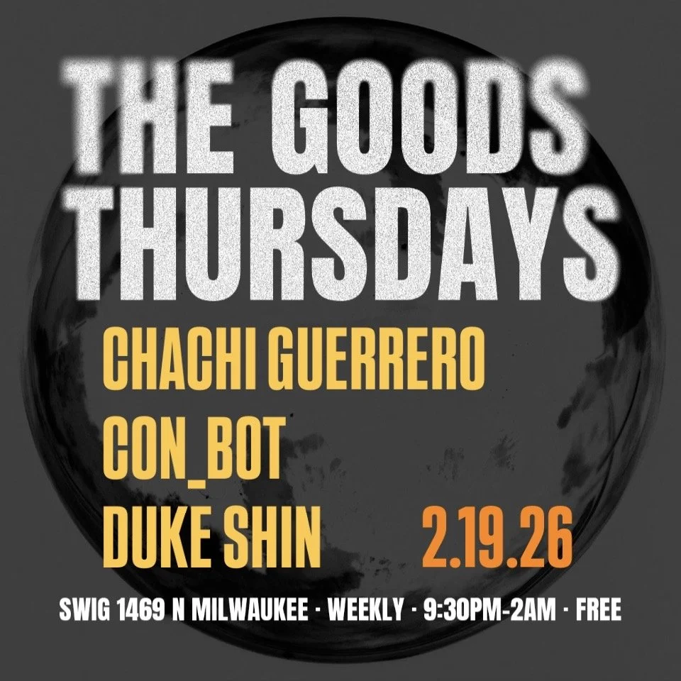 Goods Thursdays: Chachi Guerrero / Con_bot / Duke Shin